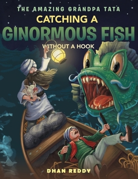 Paperback The Amazing Grandpa Tata: Catching a Ginormous Fish Without a Hook Book