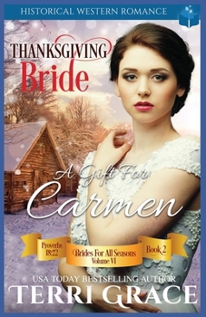 Paperback Thanksgiving Bride - A Gift for Carmen: Historical Western Romance Book