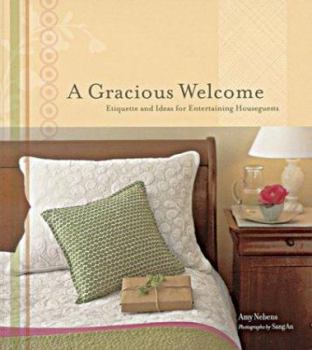 Hardcover A Gracious Welcome: Etiquette and Ideas for Entertaining Houseguests Book