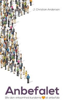 Paperback Anbefalet: Bliv den virksomhed kunderne elsker at anbefale [Danish] Book