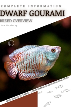 Paperback Dwarf Gourami: From Novice to Expert. Comprehensive Aquarium Fish Guide Book