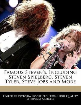 Paperback Famous Steven's, Including Steven Spielberg, Steven Tyler, Steve Jobs and More Book