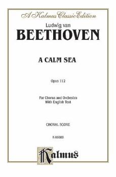 Paperback Calm Sea, Op. 112: SATB (Orch.) (English Language Edition) (Kalmus Edition) Book