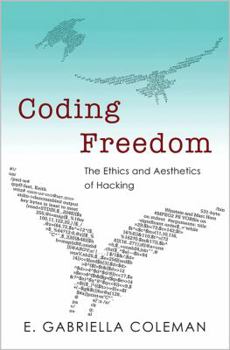 Paperback Coding Freedom: The Ethics and Aesthetics of Hacking Book