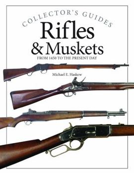 Hardcover Rifles & Muskets: From 1450 to the Present Day Book