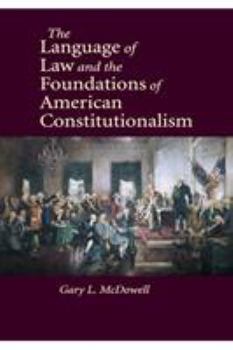 Paperback The Language of Law and the Foundations of American Constitutionalism Book