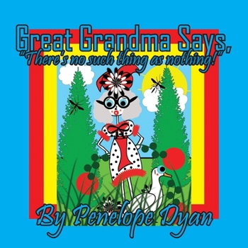 Paperback Great Grandma Says, "There's no such thing as nothing!" [Large Print] Book