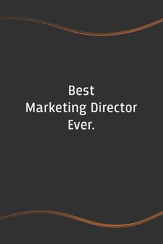 Paperback Best Marketing Director. Ever: Blank Lined Journal for Coworkers and Friends - Perfect Employee Appreciation Gift Idea Book