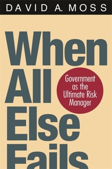 Paperback When All Else Fails: Government as the Ultimate Risk Manager Book