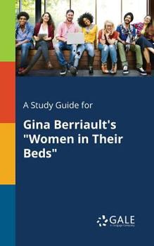 Paperback A Study Guide for Gina Berriault's "Women in Their Beds" Book