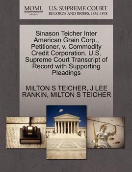 Paperback Sinason Teicher Inter American Grain Corp., Petitioner, V. Commodity Credit Corporation. U.S. Supreme Court Transcript of Record with Supporting Plead Book