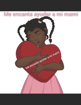 Paperback Me encanta ayudar a mi mami 5-9 [Spanish] Book