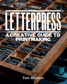 Hardcover Letterpress: A Designer's & Artist's Guide to Creative Printmaking Book