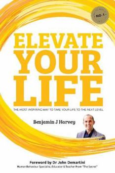 Paperback Elevate Your Life: The most inspiring way to take your life to the next level Book