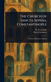 Hardcover The Church of Sancta Sophia, Constantinople Book