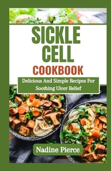 Paperback Sickle Cell Diet Cookbook: Managing Crisis With Delicious Healthy Recipes Book
