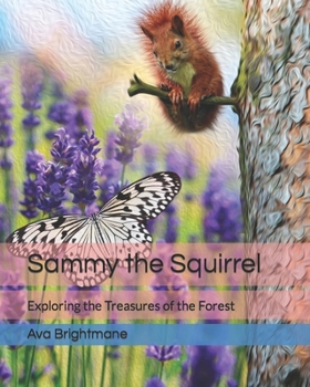 Paperback Sammy the Squirrel: Exploring the Treasures of the Forest Book
