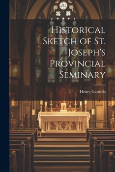 Paperback Historical Sketch of St. Joseph's Provincial Seminary Book
