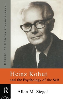 Paperback Heinz Kohut and the Psychology of the Self Book