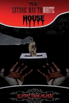 Paperback The Satanic Way to White House Book
