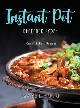 Hardcover Instant Pot Cookbook 2021: Quick and Easy Recipes Book