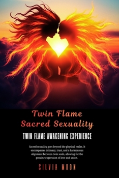 Paperback Twin Flame Sacred Sexuality: My Twin Flame Awakening Experience Book