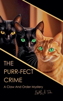 The Purrfect Crime (Claw and Order Mystery)