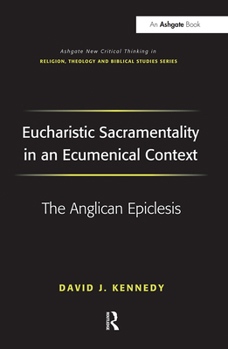 Paperback Eucharistic Sacramentality in an Ecumenical Context: The Anglican Epiclesis Book
