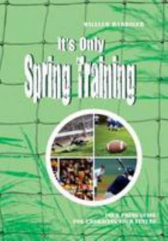 Paperback It's Only Spring Training: Training Guide for Embracing Your Future Book