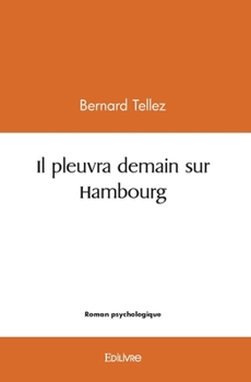 Il pleuvra demain sur Hambourg (French Edition)