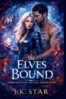 Paperback The Elves Bound: Chronicles of the Veil (Book One) Book