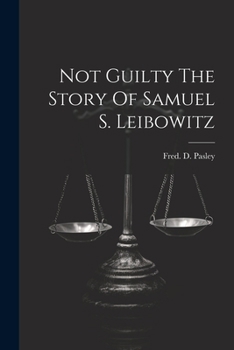 Paperback Not Guilty The Story Of Samuel S. Leibowitz Book