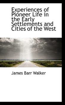 Paperback Experiences of Pioneer Life in the Early Settlements and Cities of the West Book