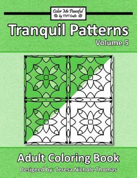 Paperback Tranquil Patterns Adult Coloring Book, Volume 5 Book