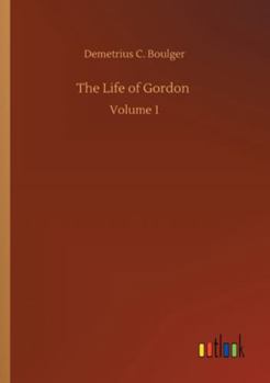 Paperback The Life of Gordon: Volume 1 Book