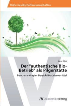 Paperback Der "authentische Bio-Betrieb" als Pilgerstätte [German] Book