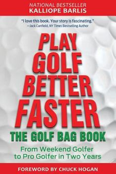 Paperback Play Golf Better Faster: The Little Golf Bag Book: From Weekend Golfer to Pro Golfer in Two Years Book