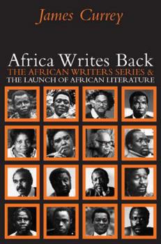 Paperback Africa Writes Back: The African Writers Series and the Launch of African Literature Book