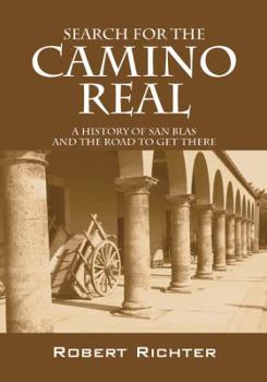 Search for the Camino Real: A History of San Blas and the Road to Get There