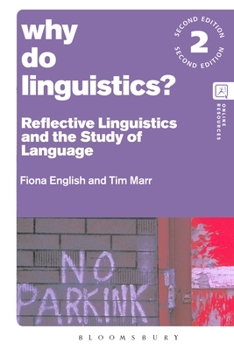 Paperback Why Do Linguistics?: Reflective Linguistics and the Study of Language Book