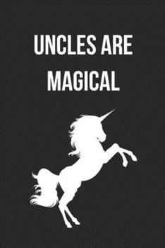 Uncles Are Magical: Blank Lined Journal For Uncle Gift From Niece/Nephew