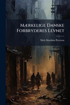 Paperback Mærkelige Danske Forbryderes Levnet Book