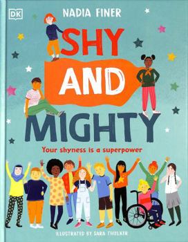 Hardcover Shy and Mighty: Your Shyness is a Superpower Book