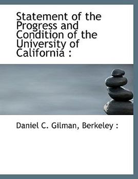 Paperback Statement of the Progress and Condition of the University of California Book