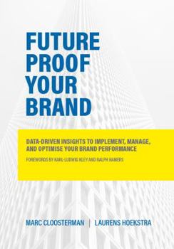 Paperback Future Proof Your Brand: Data-Driven Insights to Implement, Manage, and Optimise Your Brand Performance Book