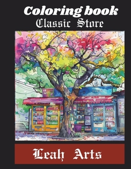 Coloring Book of Classic Store: This coloring book will capture the charm and warmth of an old-fashioned convenience store that has served as a cornerstone of its community for generations.