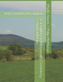 Paperback Laraghbryan (Maynooth) Cemetery, County Kildare: Irish Cemetery Inscriptions Book