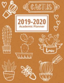 Cactus Academic Planner 2019-2020: Weekly & Monthly Planner & Calendar: July 2019 to June 2020 Academic Diary With At A Glance Calendar (8.5”x11”)