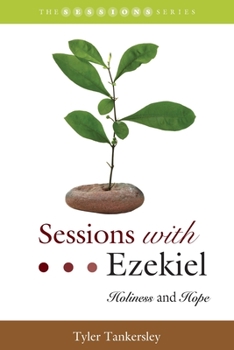 Paperback Sessions with Ezekiel: Holiness and Hope Book