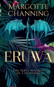 ERUWA (Los Seres Mágicos de Channing) - Book #2 of the Los reinos de Selaön